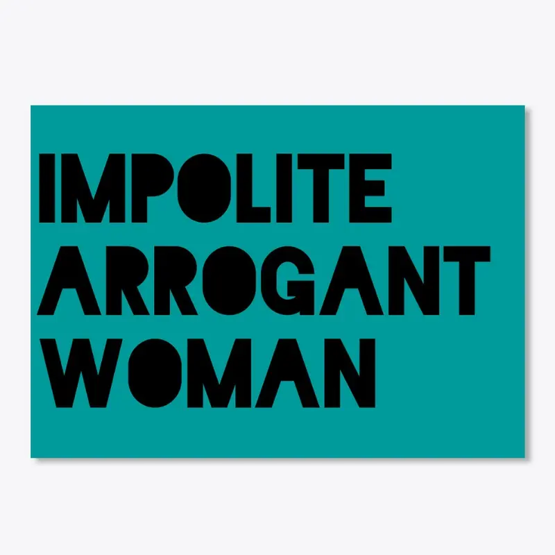 Impolite Arrogant Woman